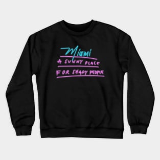 Miami Sunny Place for Shady People Crewneck Sweatshirt